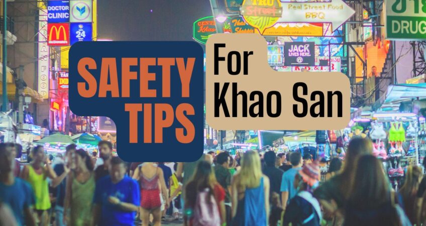 Essential safety tips for enjoying Khao San Road’s nightlife