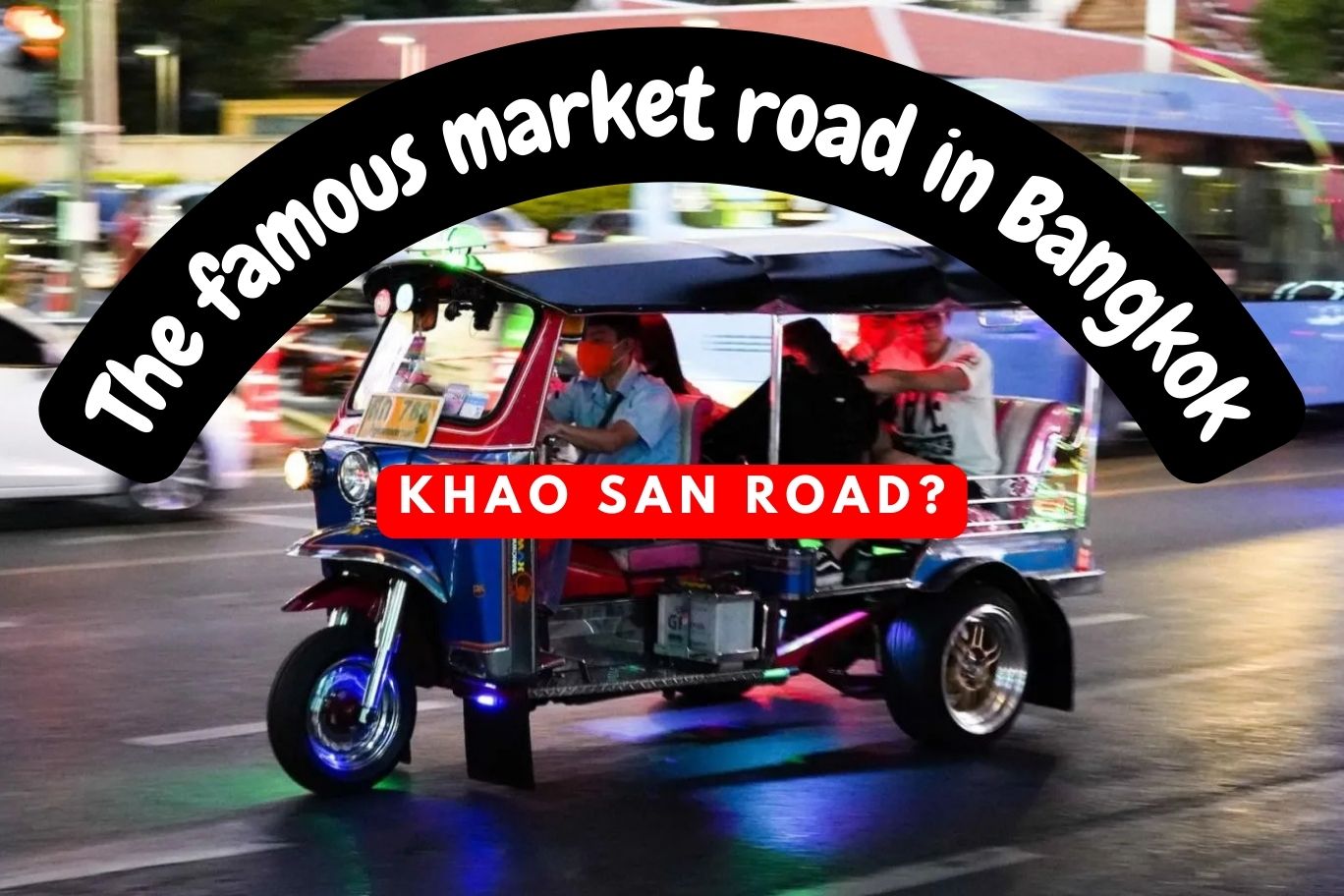khao san is one of the famous market road in bangkok